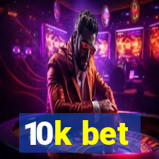 10k bet